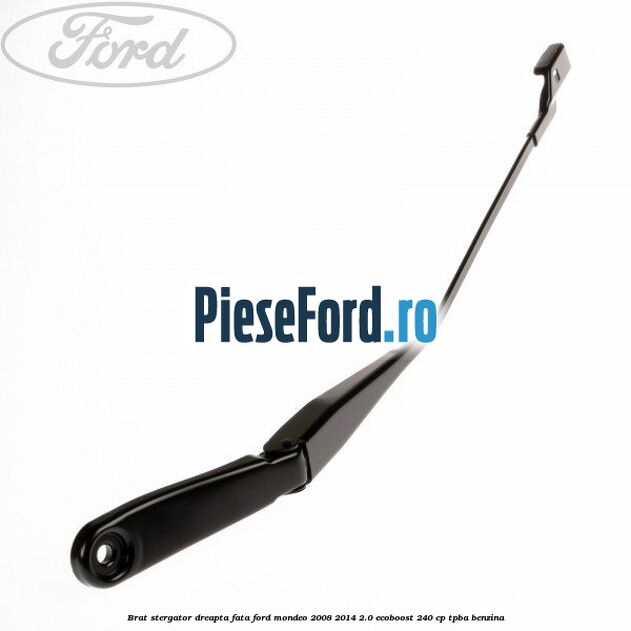 Brat stergator dreapta fata Ford Mondeo 2008-2014 2.0 EcoBoost 240 cp Brat stergator dreapta fata Ford Mondeo 2008-2014 2.0 EcoBoost 240 cp TPBA benzina