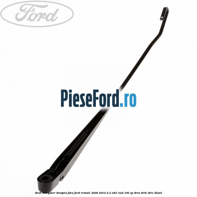 Brat stergator dreapta fata Ford Transit 2006-2014 2.2 TDCi RWD 100 cp DRRA, DRRB, DRRC diesel