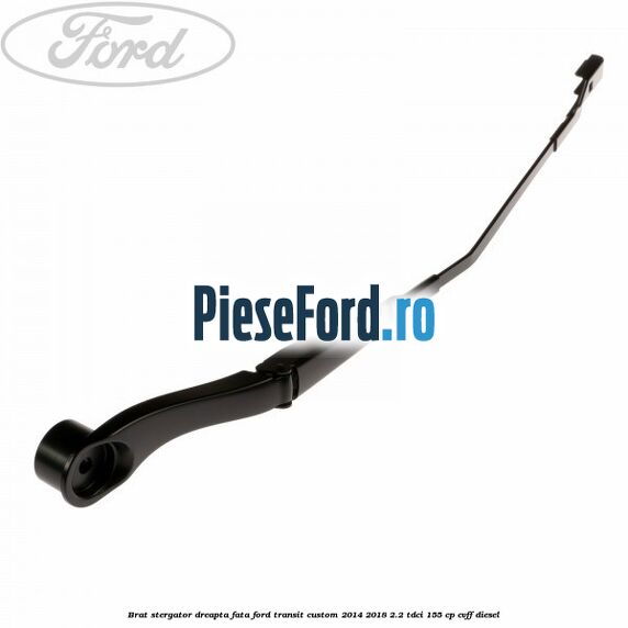 Brat stergator dreapta fata Ford Transit Custom 2014-2018 2.2 TDCi 155 cp CVFF diesel