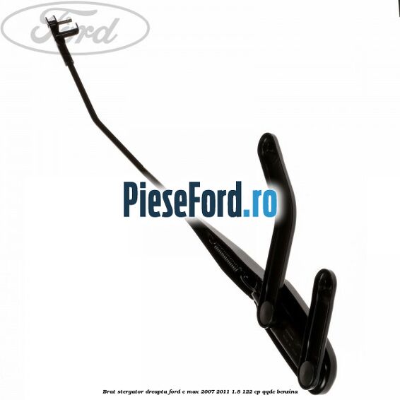 Brat stergator dreapta Ford C-Max 2007-2011 1.8 122 cp QQDC benzina