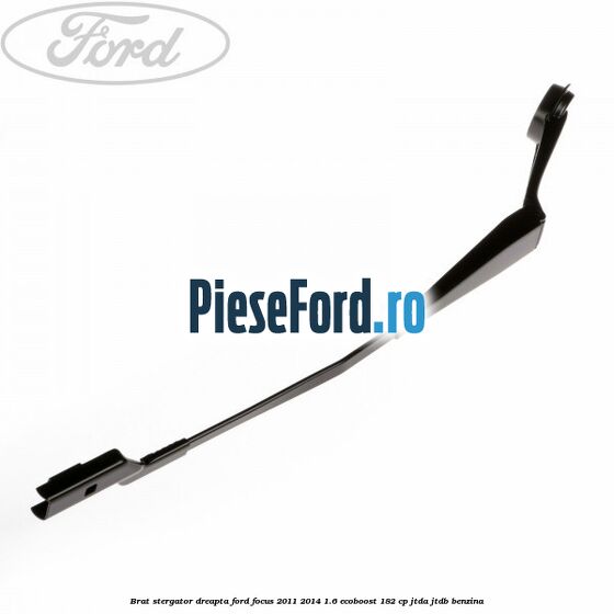 Brat stergator dreapta Ford Focus 2011-2014 1.6 EcoBoost 182 cp JTDA, JTDB benzina