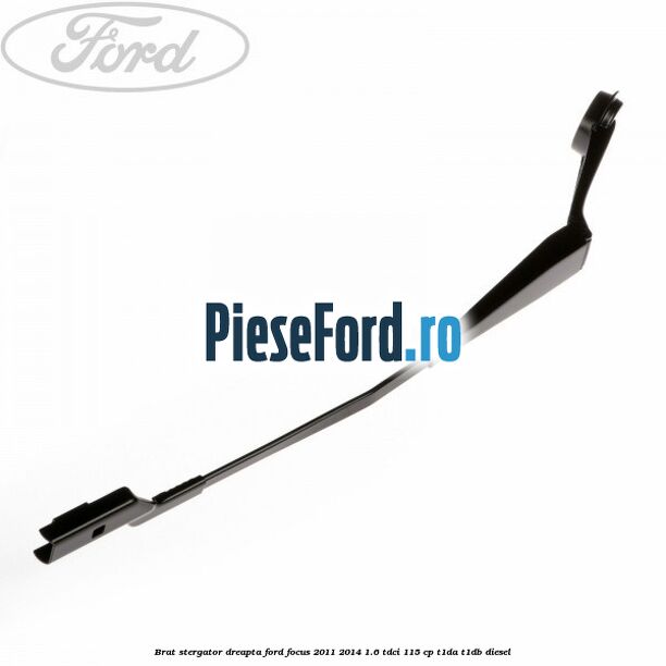 Brat stergator dreapta Ford Focus 2011-2014 1.6 TDCi 115 cp T1DA, T1DB diesel