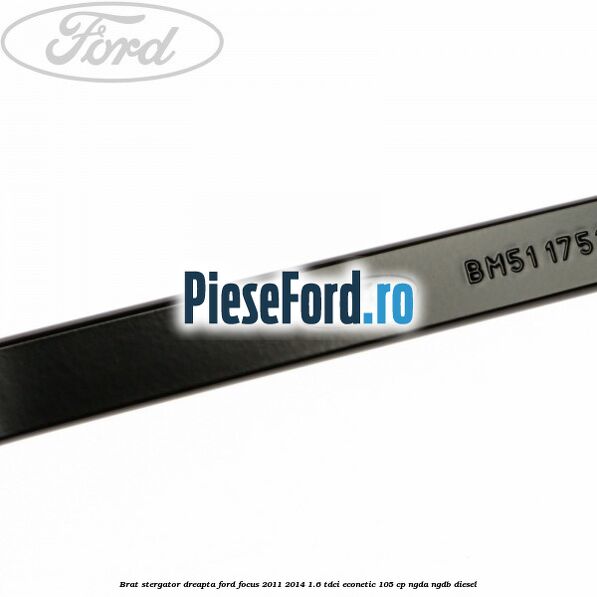 Brat stergator dreapta Ford Focus 2011-2014 1.6 TDCi ECOnetic 105 cp NGDA, NGDB diesel