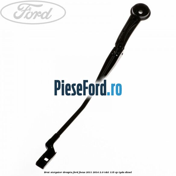 Brat stergator dreapta Ford Focus 2011-2014 2.0 TDCi 115 cp Brat stergator dreapta Ford Focus 2011-2014 2.0 TDCi 115 cp TYDA diesel
