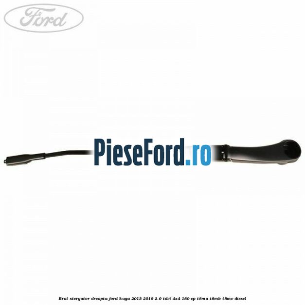 Brat stergator dreapta Ford Kuga 2013-2016 2.0 TDCi 4x4 180 cp T8MA, T8MB, T8MC diesel