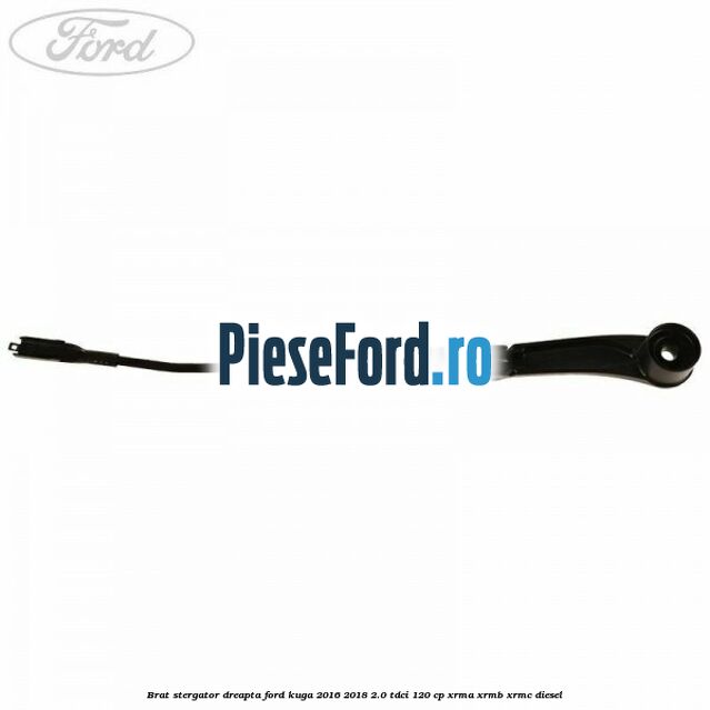 Brat stergator dreapta Ford Kuga 2016-2018 2.0 TDCi 120 cp Brat stergator dreapta Ford Kuga 2016-2018 2.0 TDCi 120 cp XRMA, XRMB, XRMC diesel
