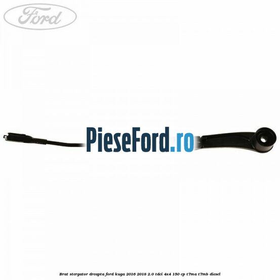Brat stergator dreapta Ford Kuga 2016-2018 2.0 TDCi 4x4 150 cp Brat stergator dreapta Ford Kuga 2016-2018 2.0 TDCi 4x4 150 cp T7MA, T7MB diesel