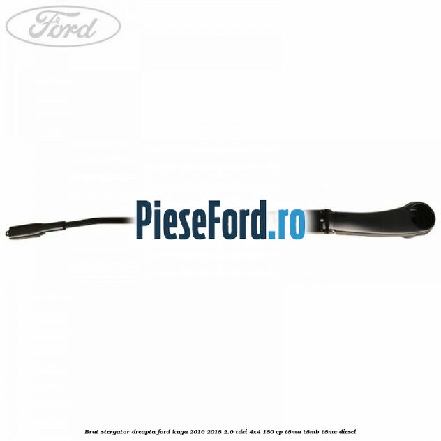 Brat stergator dreapta Ford Kuga 2016-2018 2.0 TDCi 4x4 180 cp T8MA, T8MB, T8MC diesel
