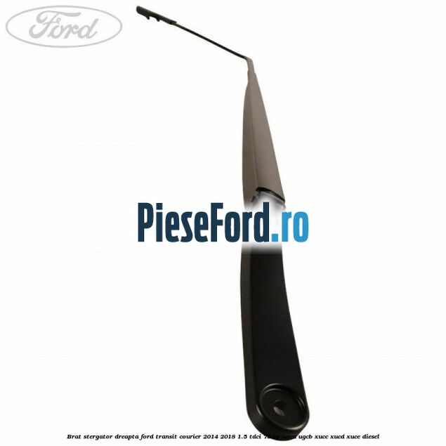 Brat stergator dreapta Ford Transit Courier 2014-2018 1.5 TDCi 75 cp UGCA, UGCB, XUCC, XUCD, XUCE diesel