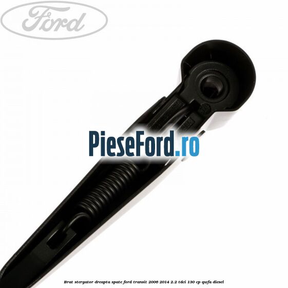 Brat stergator dreapta spate Ford Transit 2006-2014 2.2 TDCi 130 cp QWFA diesel