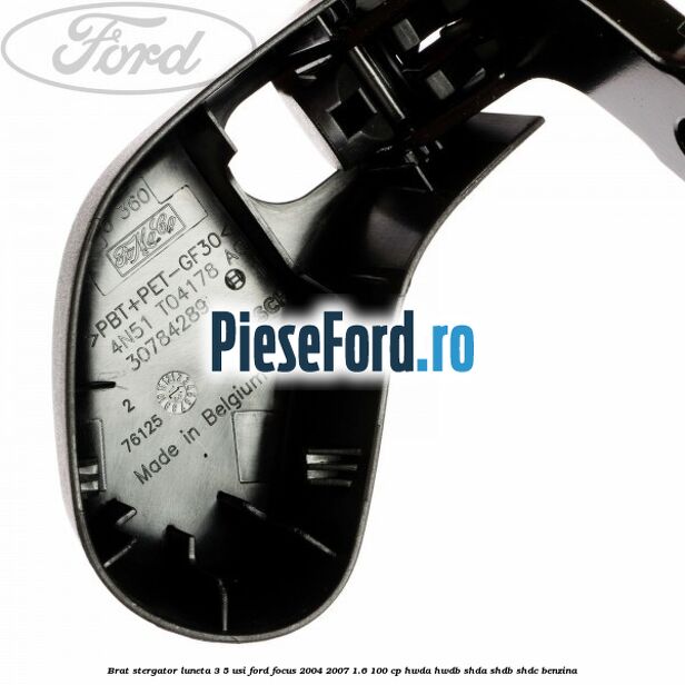 Brat stergator luneta 3/5 usi Ford Focus 2004-2007 1.6 100 cp HWDA, HWDB, SHDA, SHDB, SHDC benzina