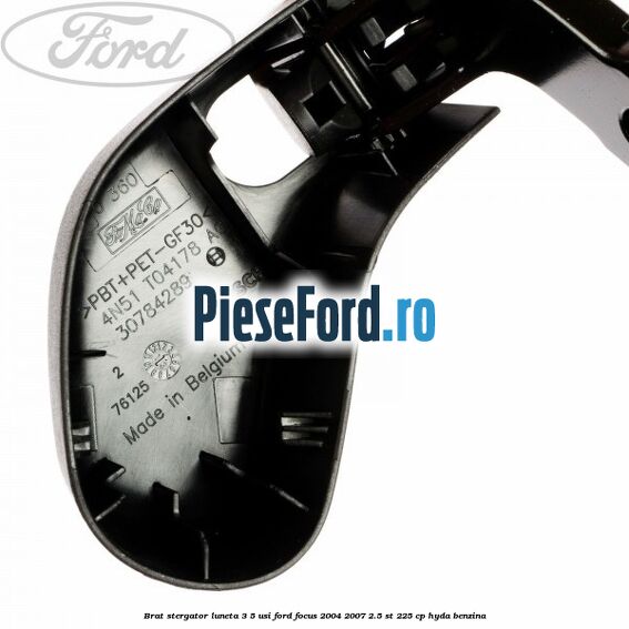 Brat stergator luneta 3/5 usi Ford Focus 2004-2007 2.5 ST 225 cp Brat stergator luneta 3/5 usi Ford Focus 2004-2007 2.5 ST 225 cp HYDA benzina