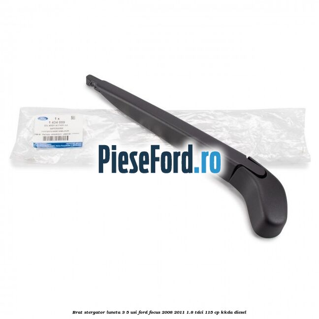 Brat stergator luneta 3/5 usi Ford Focus 2008-2011 1.8 TDCi 115 cp Brat stergator luneta 3/5 usi Ford Focus 2008-2011 1.8 TDCi 115 cp KKDA diesel