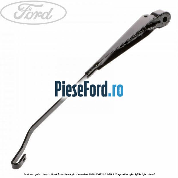 Brat stergator luneta 5 usi hatchback Ford Mondeo 2000-2007 2.0 TDDI 115 cp D6BA, HJBA, HJBB, HJBC diesel