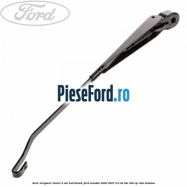 Brat stergator luneta 5 usi hatchback Ford Mondeo 2000-2007 3.0 V6 24V 204 cp REBA benzina