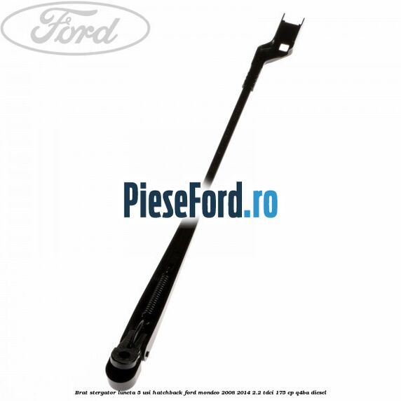 Brat stergator luneta 5 usi hatchback Ford Mondeo 2008-2014 2.2 TDCi 175 cp Q4BA diesel