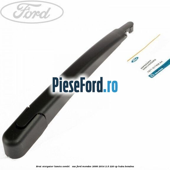 Brat stergator luneta combi / suv Ford Mondeo 2008-2014 2.5 220 cp Brat stergator luneta combi / suv Ford Mondeo 2008-2014 2.5 220 cp HUBA benzina