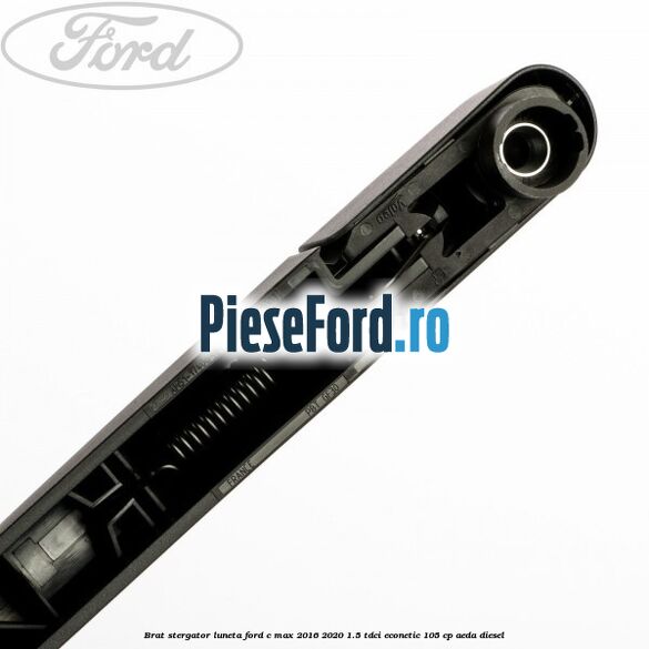 Brat stergator luneta Ford C-Max 2016-2020 1.5 TDCi ECOnetic 105 cp Brat stergator luneta Ford C-Max 2016-2020 1.5 TDCi ECOnetic 105 cp AEDA diesel