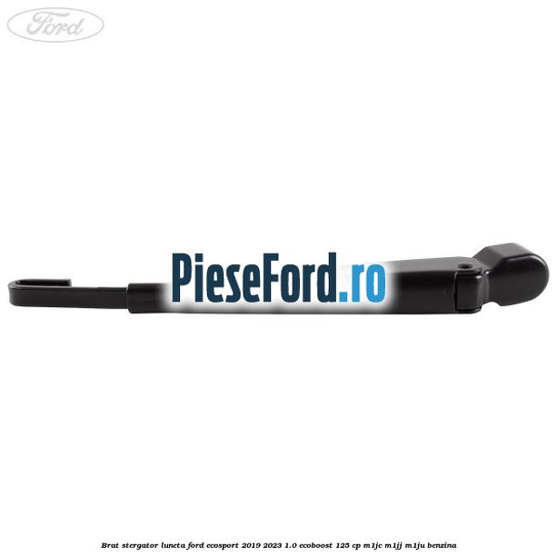 Brat stergator luneta Ford EcoSport 2019-2023 1.0 EcoBoost 125 cp M1JC, M1JJ, M1JU benzina
