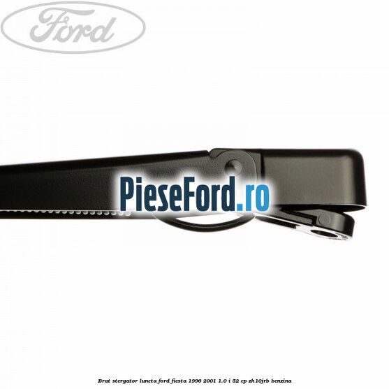 Brat stergator luneta Ford Fiesta 1996-2001 1.0 i 52 cp Brat stergator luneta Ford Fiesta 1996-2001 1.0 i 52 cp ZH10JRB benzina