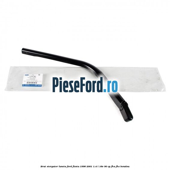 Brat stergator luneta Ford Fiesta 1996-2001 1.4 i 16V 90 cp FHA, FHE benzina