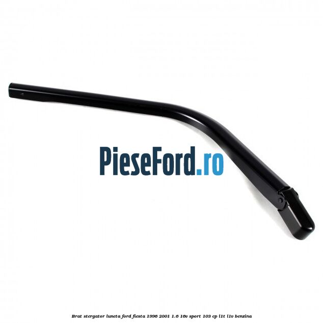 Brat stergator luneta Ford Fiesta 1996-2001 1.6 16V Sport 103 cp L1T, L1V benzina