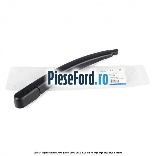Brat stergator luneta Ford Fiesta 2008-2012 1.25 82 cp SNJA, SNJB, SNJC, SNJD benzina