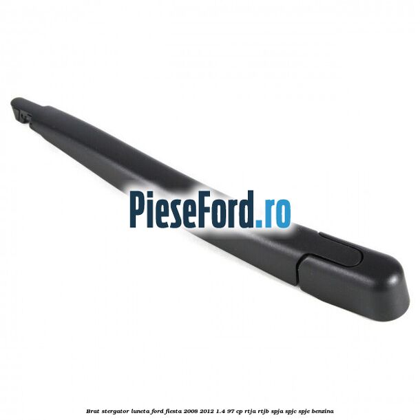 Brat stergator luneta Ford Fiesta 2008-2012 1.4 97 cp RTJA, RTJB, SPJA, SPJC, SPJE benzina