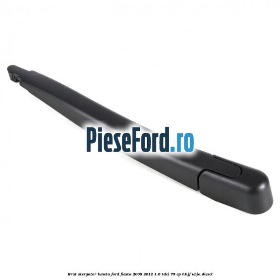 Brat stergator luneta Ford Fiesta 2008-2012 1.6 TDCi 75 cp HHJF, UBJA diesel