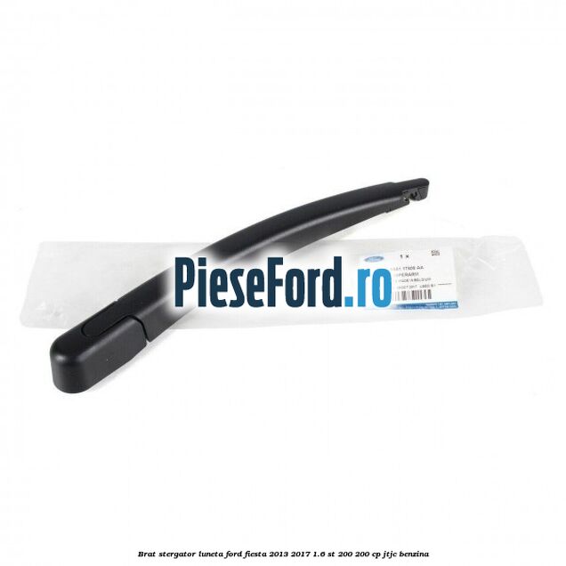 Brat stergator luneta Ford Fiesta 2013-2017 1.6 ST 200 200 cp JTJC benzina