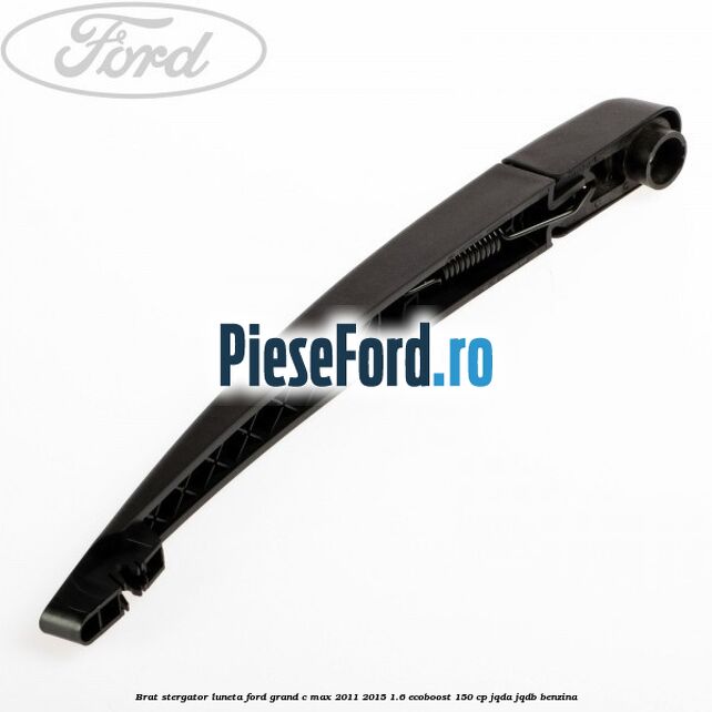 Brat stergator luneta Ford Grand C-Max 2011-2015 1.6 EcoBoost 150 cp JQDA, JQDB benzina