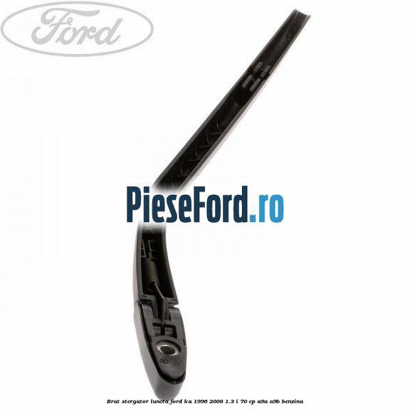 Brat stergator luneta Ford Ka 1996-2008 1.3 i 70 cp A9A, A9B benzina