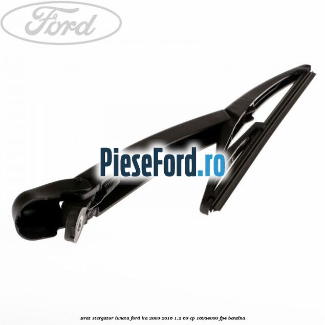 Brat stergator luneta Ford Ka 2009-2016 1.2 69 cp 169A4000, FP4 benzina
