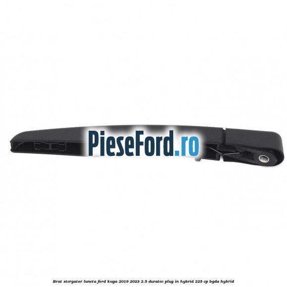 Brat stergator luneta Ford Kuga 2019-2023 2.5 Duratec Plug-in-Hybrid 225 cp BGDA hybrid