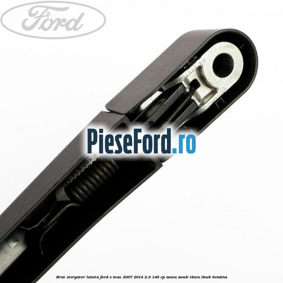 Brat stergator luneta Ford S-Max 2007-2014 2.0 145 cp AOWA, AOWB, TBWA, TBWB benzina