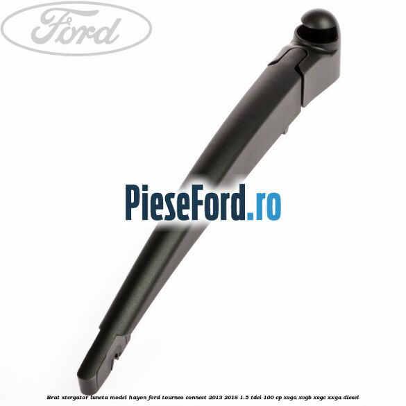 Brat stergator luneta model hayon Ford Tourneo Connect 2013-2018 1.5 TDCi 100 cp XVGA, XVGB, XVGC, XXGA diesel