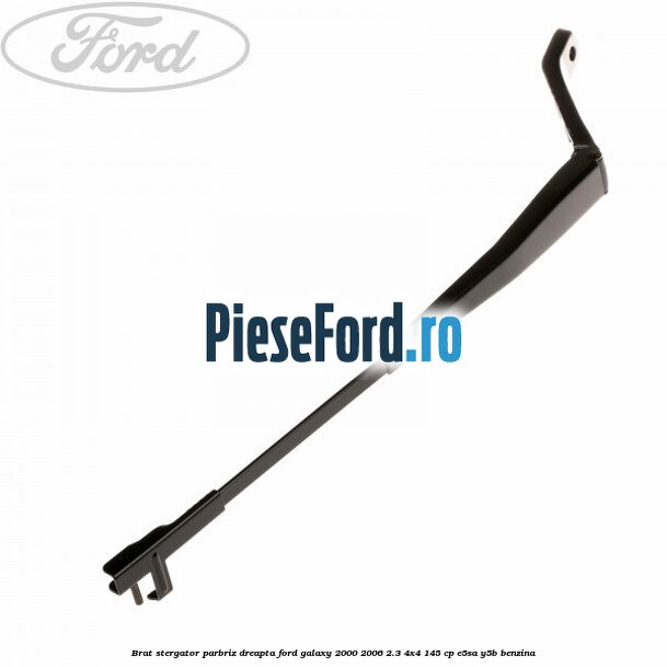 Brat stergator parbriz dreapta Ford Galaxy 2000-2006 2.3 4x4 145 cp E5SA, Y5B benzina