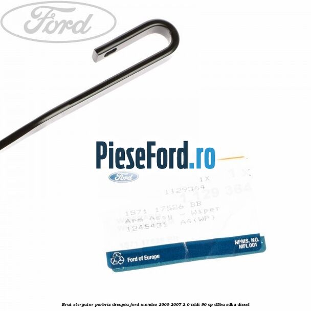 Brat stergator parbriz dreapta Ford Mondeo 2000-2007 2.0 TDDI 90 cp D5BA, SDBA diesel