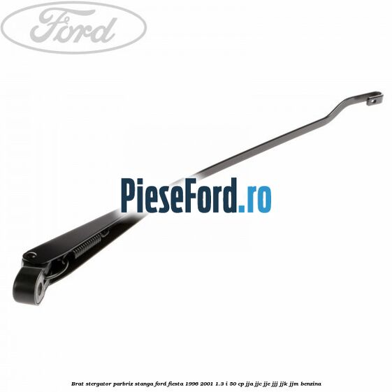 Brat stergator parbriz stanga Ford Fiesta 1996-2001 1.3 i 50 cp JJA, JJC, JJE, JJJ, JJK, JJM benzina