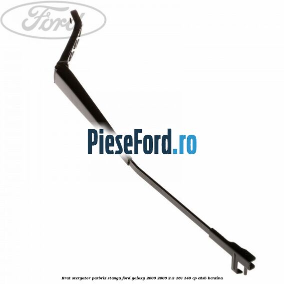 Brat stergator parbriz stanga Ford Galaxy 2000-2006 2.3 16V 140 cp E5SB benzina