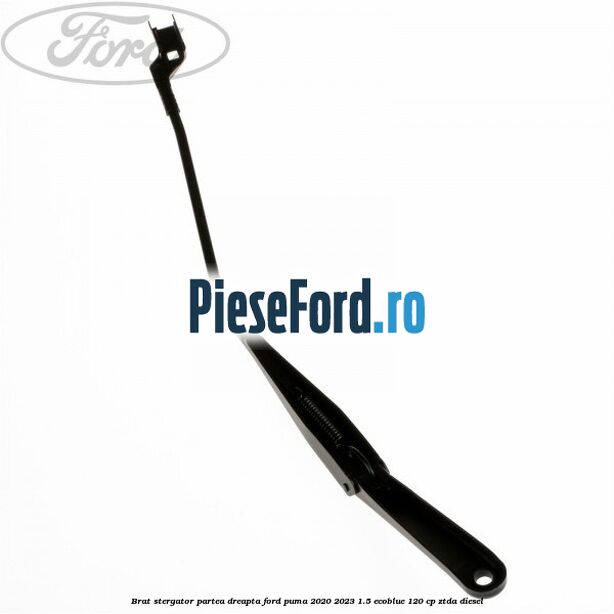 Brat stergator partea dreapta Ford Puma 2020-2023 1.5 EcoBlue 120 cp ZTDA diesel