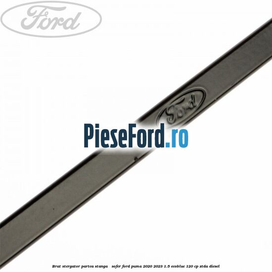 Brat stergator partea stanga / sofer Ford Puma 2020-2023 1.5 EcoBlue 120 cp ZTDA diesel