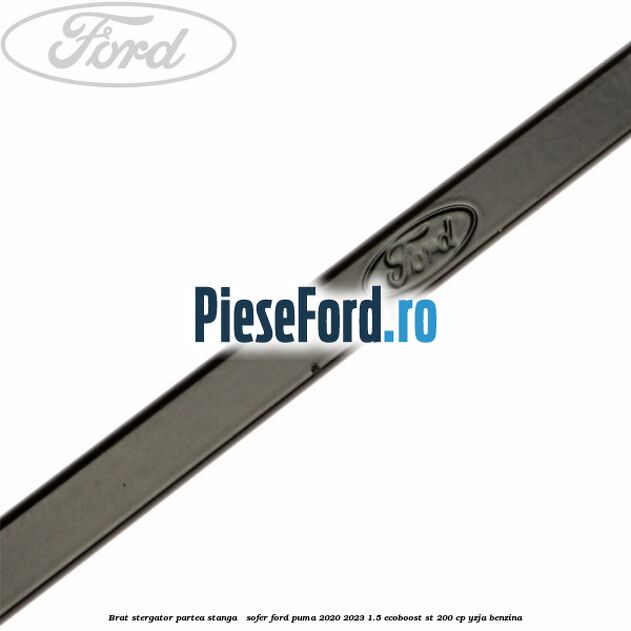 Brat stergator partea stanga / sofer Ford Puma 2020-2023 1.5 EcoBoost ST 200 cp YZJA benzina