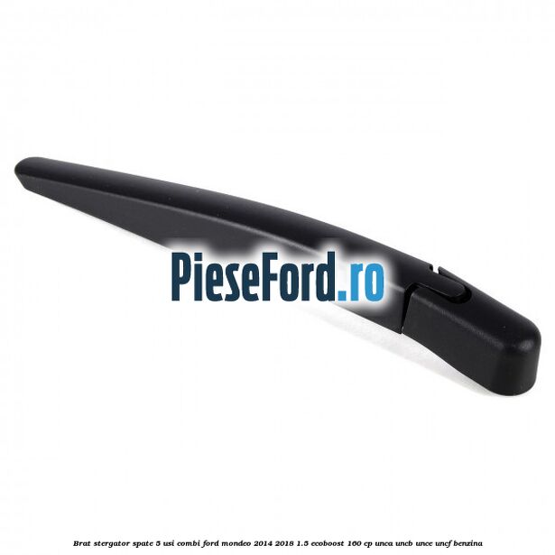 Brat stergator spate 5 usi combi Ford Mondeo 2014-2018 1.5 EcoBoost 160 cp UNCA, UNCB, UNCE, UNCF benzina