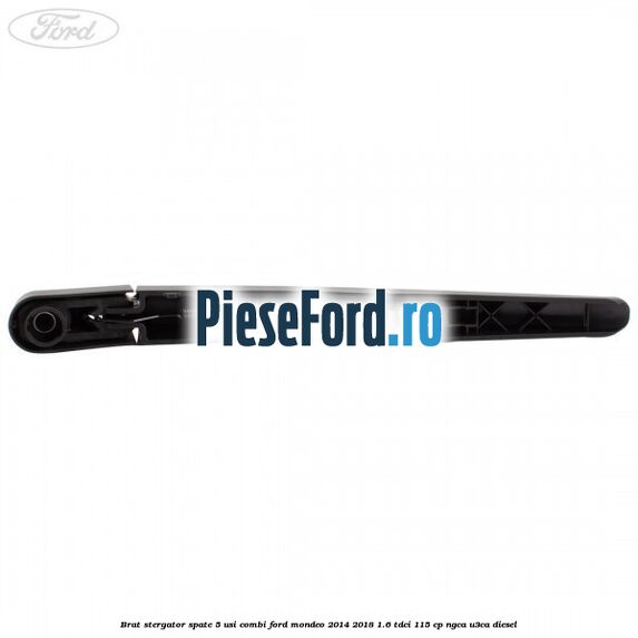 Brat stergator spate 5 usi combi Ford Mondeo 2014-2018 1.6 TDCi 115 cp NGCA, U3CA diesel