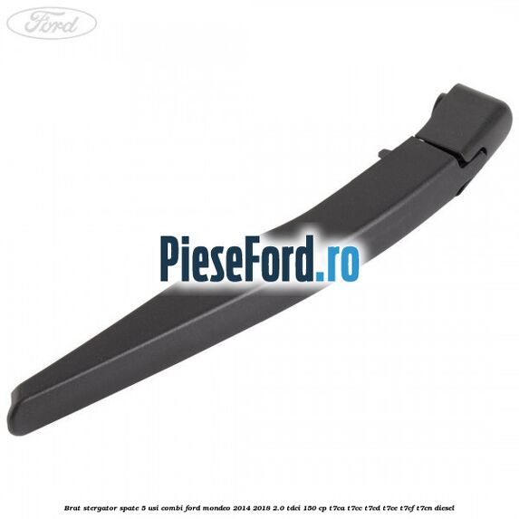 Brat stergator spate 5 usi combi Ford Mondeo 2014-2018 2.0 TDCi 150 cp T7CA, T7CC, T7CD, T7CE, T7CF, T7CN diesel