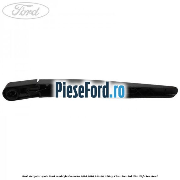 Brat stergator spate 5 usi combi Ford Mondeo 2014-2018 2.0 TDCi 150 cp T7CA, T7CC, T7CD, T7CE, T7CF, T7CN diesel