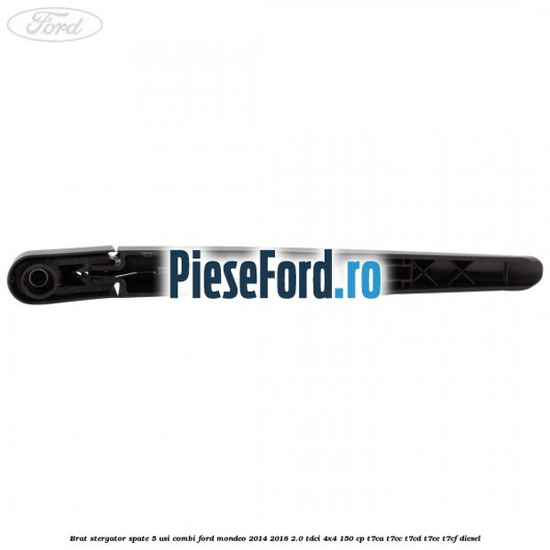Brat stergator spate 5 usi combi Ford Mondeo 2014-2018 2.0 TDCi 4x4 150 cp Brat stergator spate 5 usi combi Ford Mondeo 2014-2018 2.0 TDCi 4x4 150 cp T7CA, T7CC, T7CD, T7CE, T7CF diesel