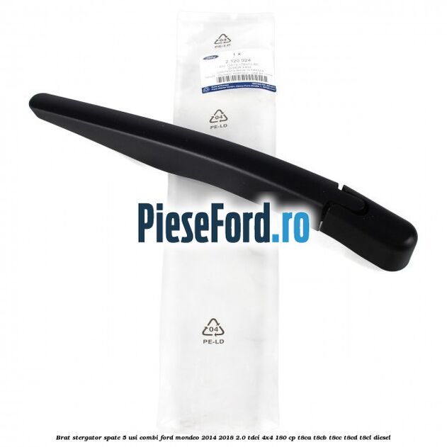 Brat stergator spate 5 usi combi Ford Mondeo 2014-2018 2.0 TDCi 4x4 180 cp T8CA, T8CB, T8CC, T8CD, T8CL diesel