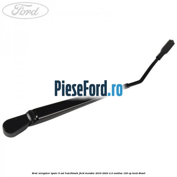 Brat stergator spate 5 usi hatchback Ford Mondeo 2019-2023 2.0 EcoBlue 120 cp BCCD diesel